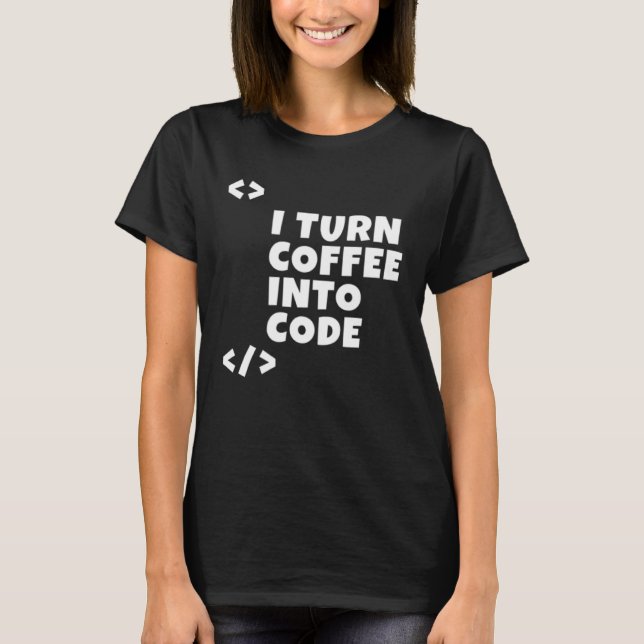 T-shirt Je transforme le café en programmeur de code (Devant)
