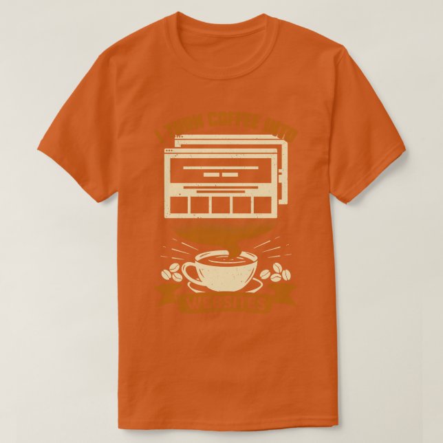 T-shirt Je Transforme Le Café En Websites Web Designer Cad (Design devant)
