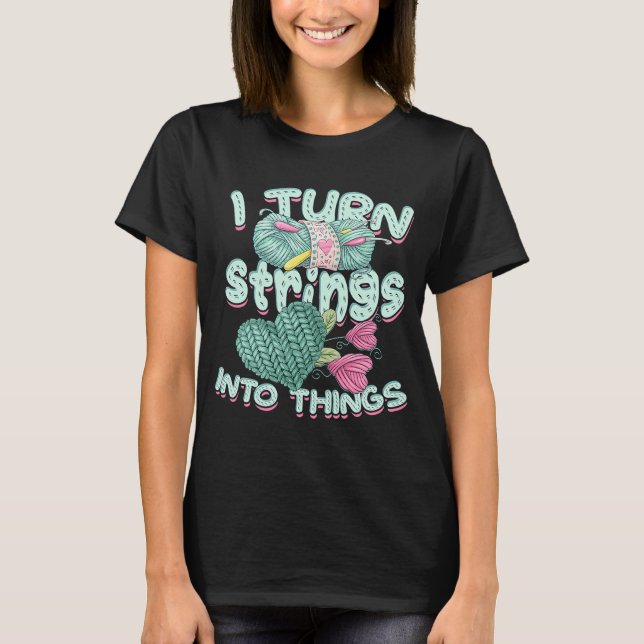 T-shirt Je transforme les cordes en objets u2013 Knitters  (Devant)