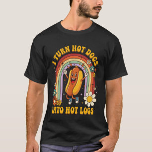 T-shirt Je transforme les Hot Dogs en bûches chaudes