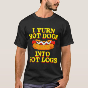 T-shirt Je transforme les hot-dogs en bûches chaudes Humou