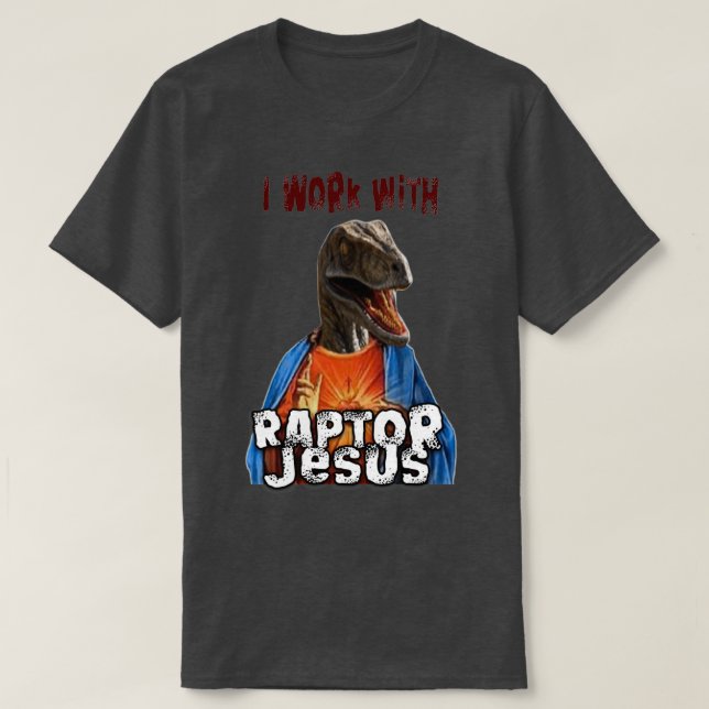 T-shirt Je travaille avec Raptor Jesus (Design devant)
