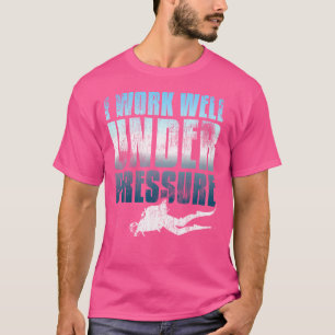 T-shirt Je Travaille Bien Sous Pression Plongée Plongée Pl