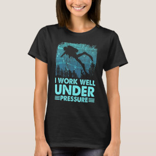 T-shirt Je Travaille Bien Sous Presure Plongée Plongée Plo