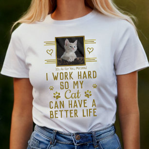 T-shirt Je travaille dur ainsi mon chat peut avoir une