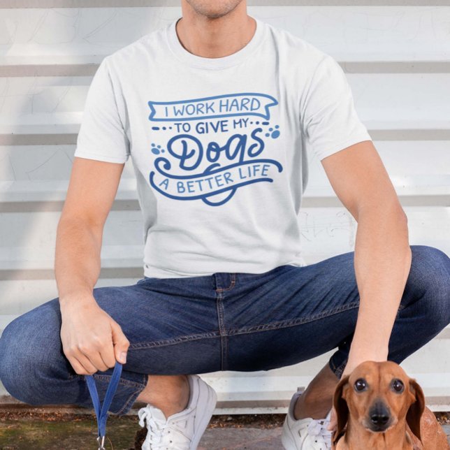 T-shirt Je Travaille Dur Chiens (dog owner shirt)