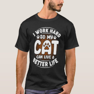 T-shirt Je Travaille Dur   Joli Chat   Chats Chats Maman P
