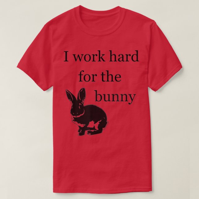 T-shirt Je travaille dur pour le lapin - drôle lapin (Design devant)