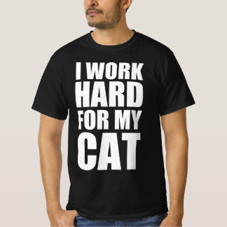 T-shirt Je travaille dur pour mon chat