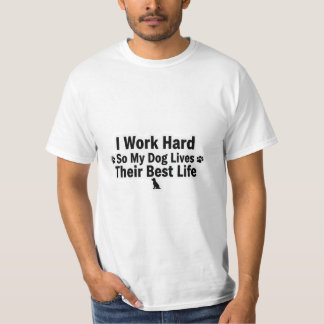T-Shirt Je Travaille Dur Pour Mon Chien