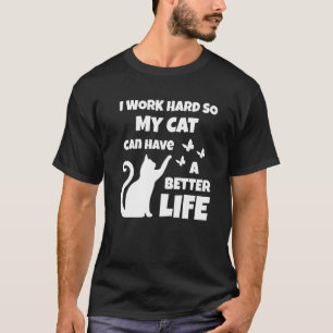 T-shirt Je Travaille Dur Pour Que Mes Chats Aient une Meil