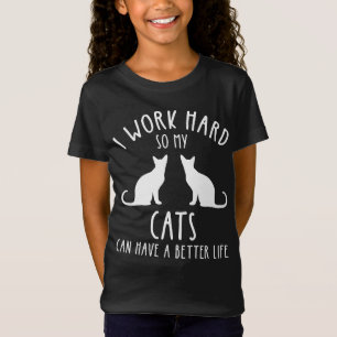 T-Shirt Je Travaille Dur Pour Que Mes Chats Aient Une Meil