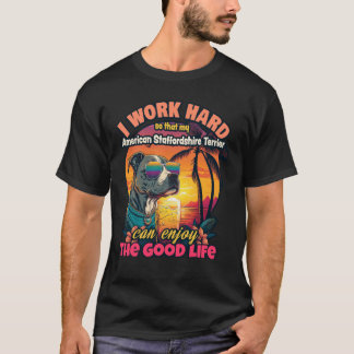 T-shirt Je travaille dur pour que mon American Staffordshi