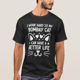 T-shirt Je Travaille Dur Pour Que Mon Chat Bombay Puisse A