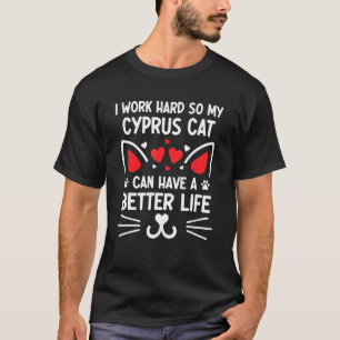 T-shirt Je Travaille Dur Pour Que Mon Chat Chypre Puisse A