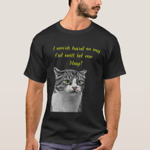 T-shirt Je travaille dur pour que mon chat me laisse reste