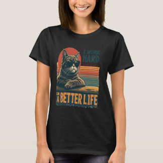 T-shirt Je Travaille Dur Pour Que Mon Chat Puisse Avoir un