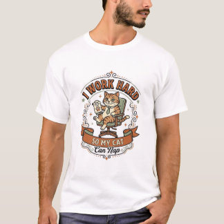T-shirt Je travaille dur pour que mon chat puisse faire la