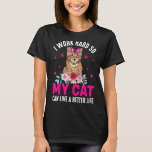 T-shirt Je travaille dur pour que mon chat puisse vivre un