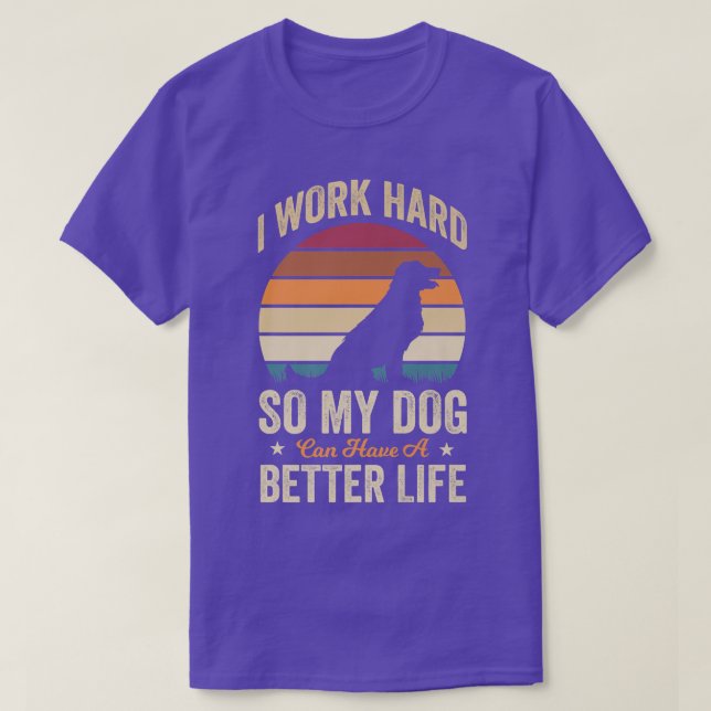 T-shirt Je travaille dur pour que mon chien puisse avoir u (Design devant)