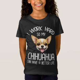 T-Shirt Je Travaille Dur Pour Que Mon Chihuahua Puisse Avo