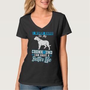 T-shirt Je Travaille Dur Pour Que Mon Coonhound Ait Une Me