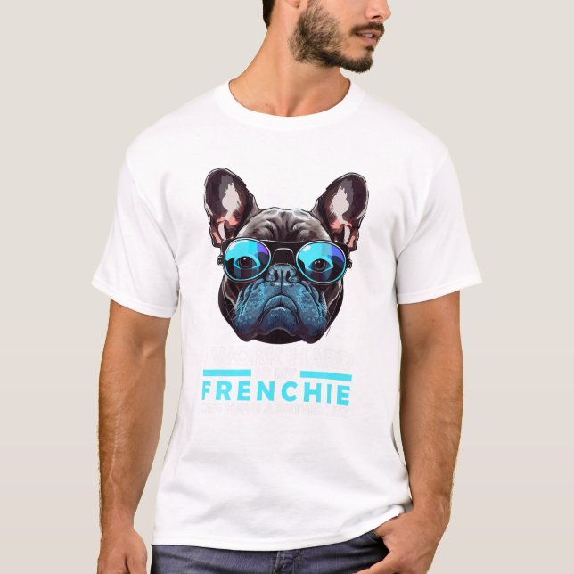 T-shirt Je Travaille Dur Pour Que Mon Français Puisse Avoi (Devant)