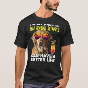 T-shirt Je Travaille Dur Pour Que Mon Golden Retriever Pui