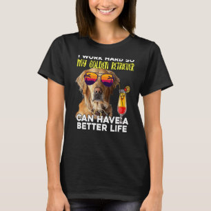 T-shirt Je Travaille Dur Pour Que Mon Golden Retriever Pui