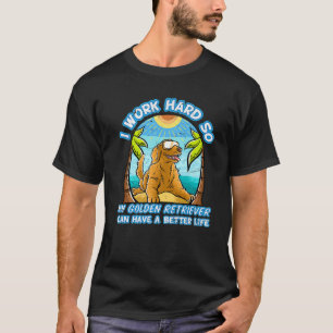 T-shirt Je Travaille Dur Pour Que Mon Golden Retriever Pui