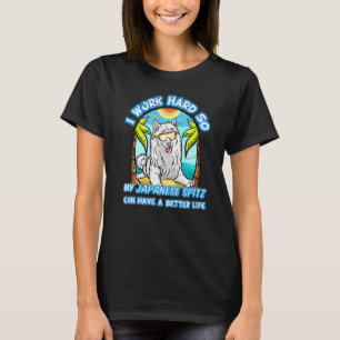 T-shirt Je Travaille Dur Pour Que Mon Spitz Japonais Puiss