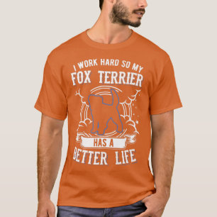 T-shirt Je travaille dur pour que My Fo Terrier puisse avo