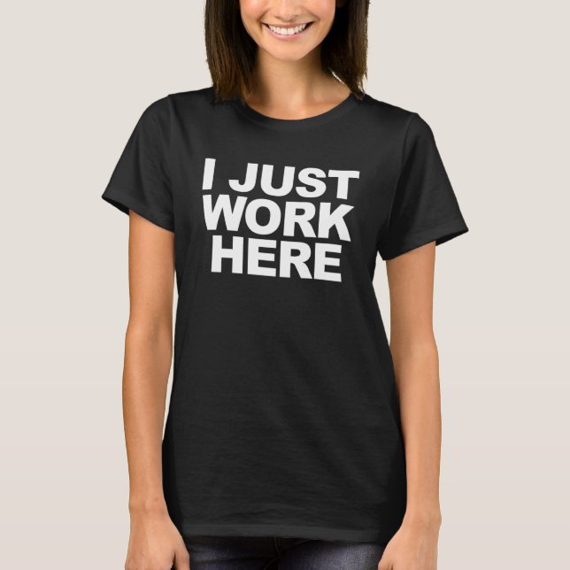 T-SHIRT JE TRAVAILLE ICI 3 (Devant)