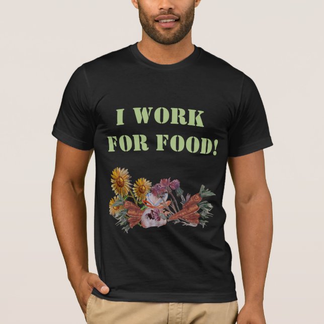 T-SHIRT JE TRAVAILLE POUR LA NOURRITURE (Devant)
