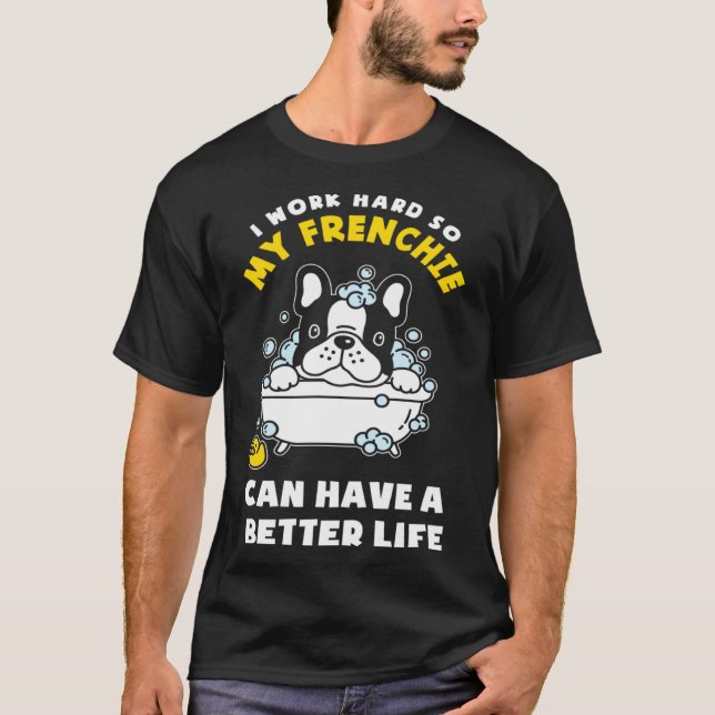 T-shirt Je travaille pour mon French Bulldog (Devant)