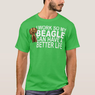 T-shirt Je Travaille Pour Que Mon BEAGLE Ait Une Meilleure
