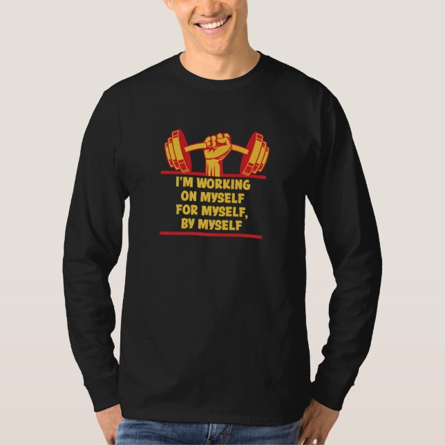 T-shirt Je travaille sur moi-même pour moi-même Sayings G (Devant)