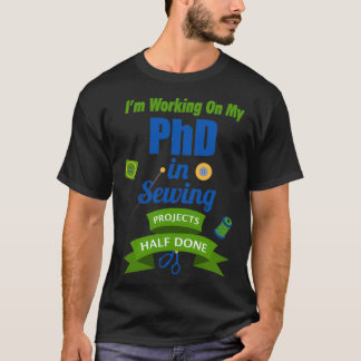 T-shirt Je Travaille Sur Mon Doctorat En Projets De Coutur
