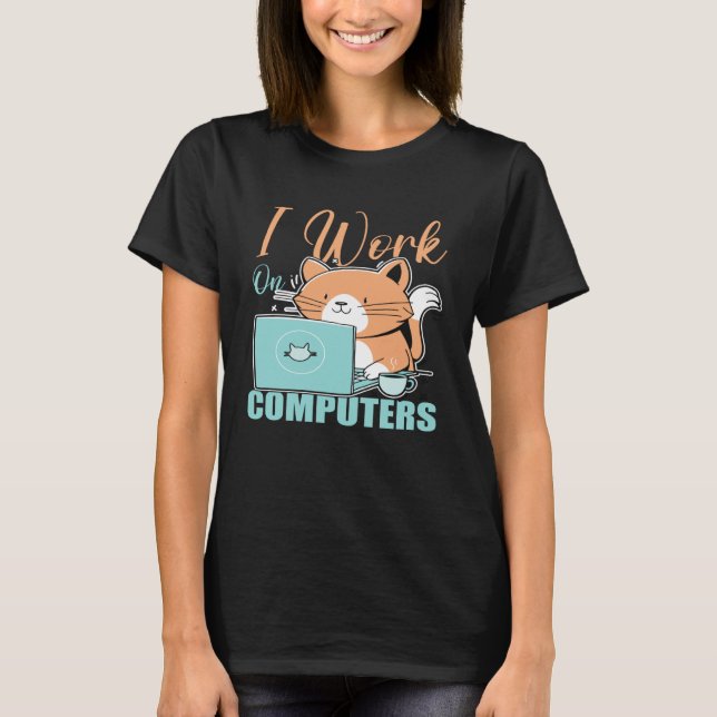 T-shirt Je Travaille Sur Ordinateurs Chat  Chat  Programme (Devant)