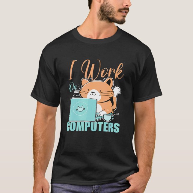 T-shirt Je Travaille Sur Ordinateurs Chat  Chat  Programme (Devant)