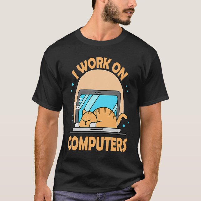 T-shirt Je Travaille Sur Ordinateurs Chat Support Techniqu (Devant)
