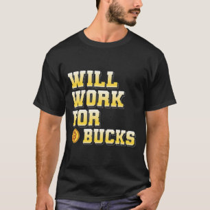 T-shirt Je travaillerai pour des dollars Cadeau drôle de j