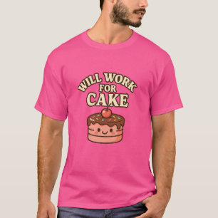 T-shirt "Je travaillerai pour le gâteau"
