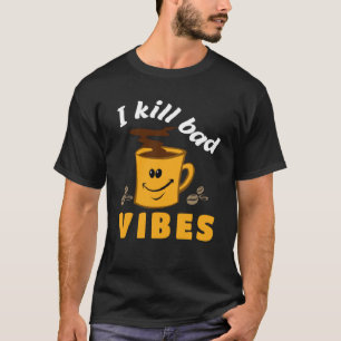 T-shirt Je tue Bad Vibes Barista Vêtements Café