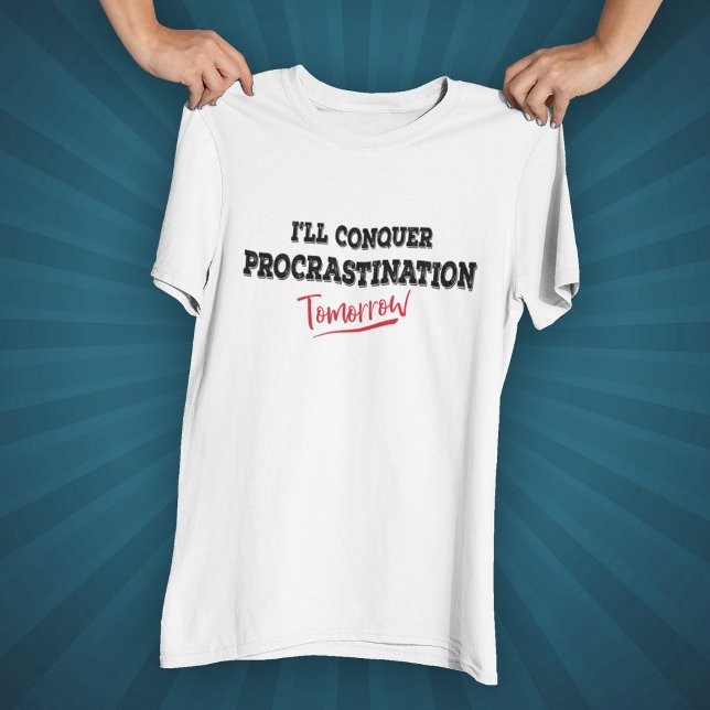 T-shirt Je vaincrai la procrastination demain (Créateur téléchargé)