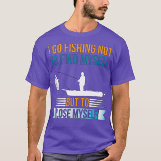 T-shirt Je vais à la pêche non pas trouver des mysines, ma