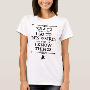 T-shirt Je Vais À Ren Faires Et Je Connais Les Choses