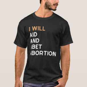 T-shirt Je Vais Aider Et Abandonner L'Avortement