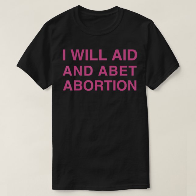 T-shirt Je Vais Aider Et Abandonner L'Avortement (Design devant)