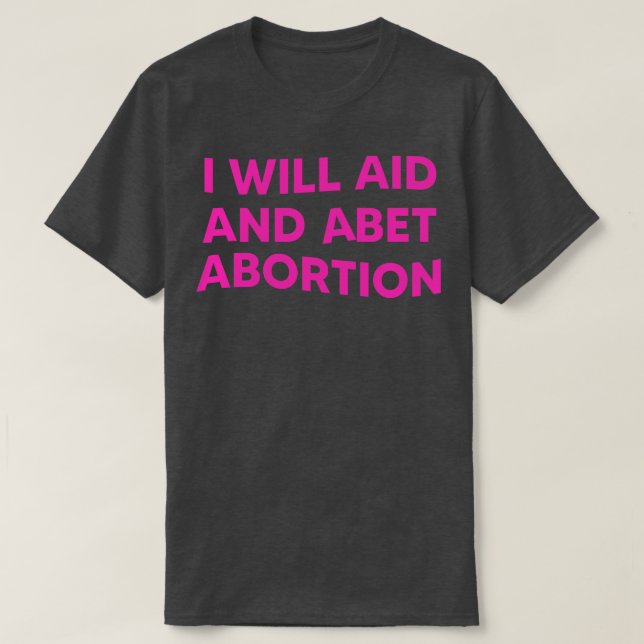 T-shirt Je Vais Aider Et Abandonner L'Avortement 1 (Design devant)
